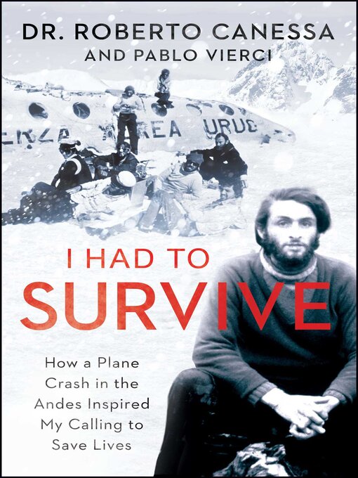 Title details for I Had to Survive by Roberto Canessa - Available